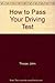 How to Pass Your Driving Test by John Thorpe