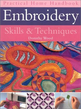 Embroidery Skills & Techniques (Practical Home Handbook)
