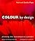 Colour by Design : Planting the Contemporary Garden