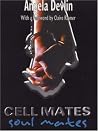 Cell Mates/soul Mates: Stories of Prison Relationships Cell Mates/soul Mates: Stories of Prison Relationships