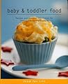 Baby and Toddler Food Baby and Toddler Food