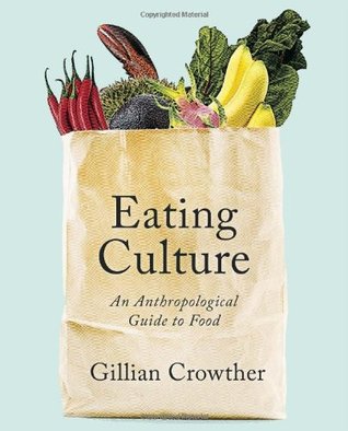 Eating Culture: An Anthropological Guide to Food (Paperback)