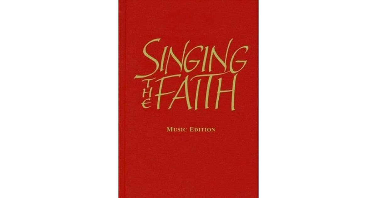 Singing the Faith Music Edition by The Methodist Church Singing the Faith Music Edition by The Methodist Church