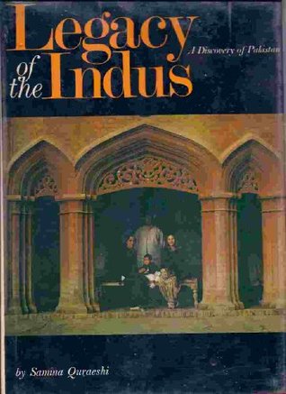 Legacy of the Indus;: A discovery of Pakistan (Hardcover)