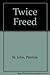 Twice Freed by Patricia St. John