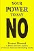 Your Power to Say No