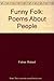 Funny Folk: Poems About People