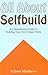 All About Selfbuild: A Comprehensive Guide to Building Your Own Unique Home