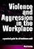 Violence and Aggression in the Workplace: A Practical Guide for All Healthcare Staff