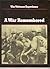 A War Remembered (The Vietnam Experience, #16)