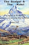 The Scalpel and the Kukri: A Surgeon and His Family's Adventures Among the Gurkhas