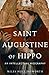 Saint Augustine of Hippo: An Intellectual Biography