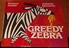 Greedy Zebra
