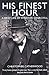 His Finest Hour: A Brief Life of Winston Churchill (Brief Histories)