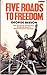 Five Roads to Freedom