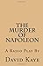 The Murder of Napoleon: A R...