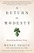 A Return to Modesty: Discovering the Lost Virtue