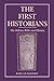 The First Historians: The H...