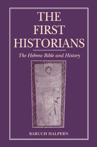 The First Historians: The Hebrew Bible and History (Hardcover)