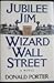 Jubilee Jim and the Wizard of Wall Street