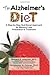The Alzheimer's Diet by Richard S. Isaacson The Alzheimer's Diet by Richard S. Isaacson
