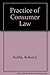 Practice of Consumer Law: S...