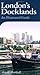 London's Docklands: An Illustrated Guide