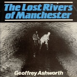 The Lost Rivers of Manchester (Paperback)