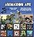Animation Art : From Pencil to Pixel, the World of Cartoon, Amime and Cgi