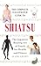 Complete Illustrated Guide - Shiatsu (Japanese Healing Art of Touch for Health and Fitness)