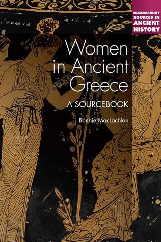 Women in Ancient Greece: A Sourcebook (Bloomsbury Sources in Ancient History)