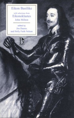 Eikon Basilike: with selections from Eikonoklastes (Broadview Editions)