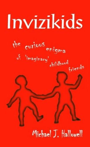 Invizikids: The Curious Enigma of 'Imaginary' Childhood Friends (Paperback)