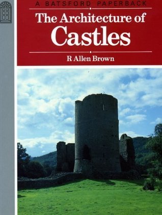 The Architecture of Castles: A Visual Guide (Architectural History Paperbacks)