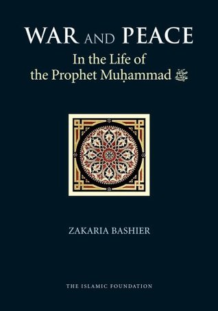 War and Peace in the Life of the Prophet Muhammad (Paperback)