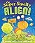 The Super Smelly Alien! by Kate Leake