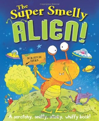 The Super Smelly Alien! (Hardcover)
