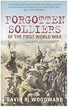 Forgotten Soldiers of the First World War Forgotten Soldiers of the First World War
