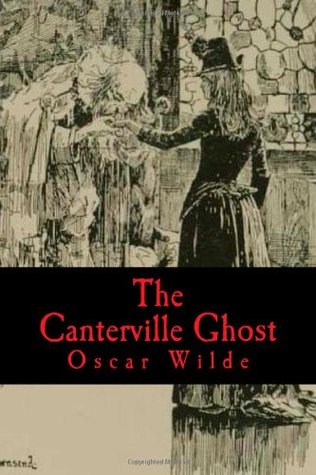 The Canterville Ghost: An amusing chronicle of the tribulations of the Ghost of Canterville Chase