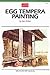 Egg Tempera Painting (Artist's Library Series)