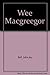 Wee Macgreegor