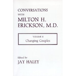 Conversations with Milton H. Erickson, M.D.: Volume 2, Changing Couples (Hardcover)