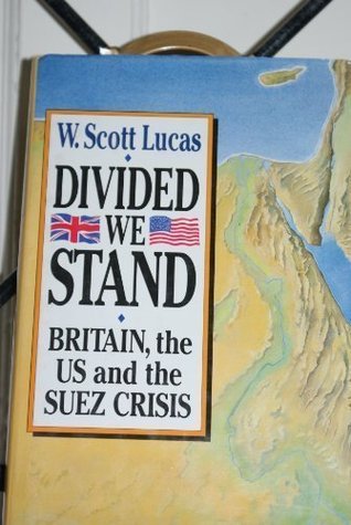 Divided we stand: Britain, the US, and the Suez Crisis (Hardcover)