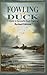 Fowling for Duck: A Guide to Successful Duck Flighting
