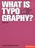 What is Typography? by David Jury What is Typography? by David Jury