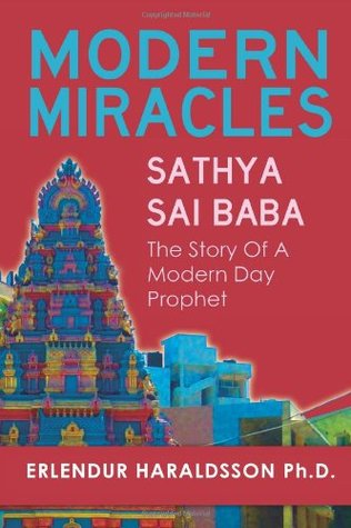 Modern Miracles: The Story of Sathya Sai Baba: A Modern Day Prophet (Paperback)