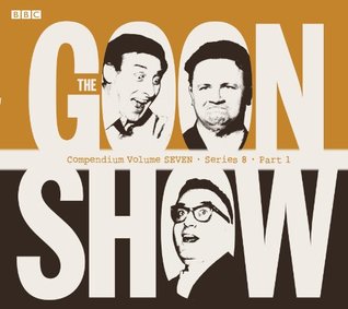 The Goon Show Compendium, Volume Seven: Series 8, Part 1 (Audio CD)