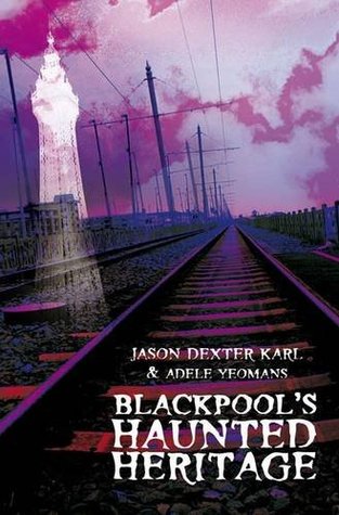 Blackpool's Haunted Heritage (Paperback)