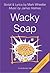 Wacky Soap: A Cautionary Tale
