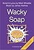 Wacky Soap by Mark Wheeller